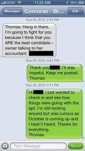 Thomas: Hang in there. I’m going to fight for you because I think that you ARE the best candidate— owner talking to her accountant.
